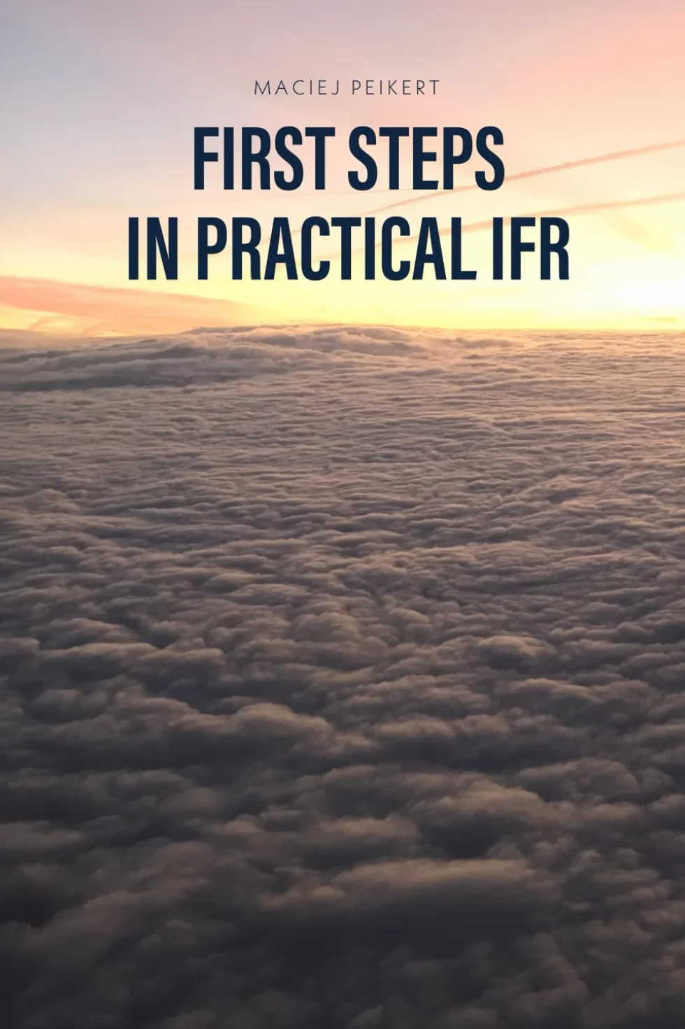 FIRST STEPS IN PRACTICAL IFR