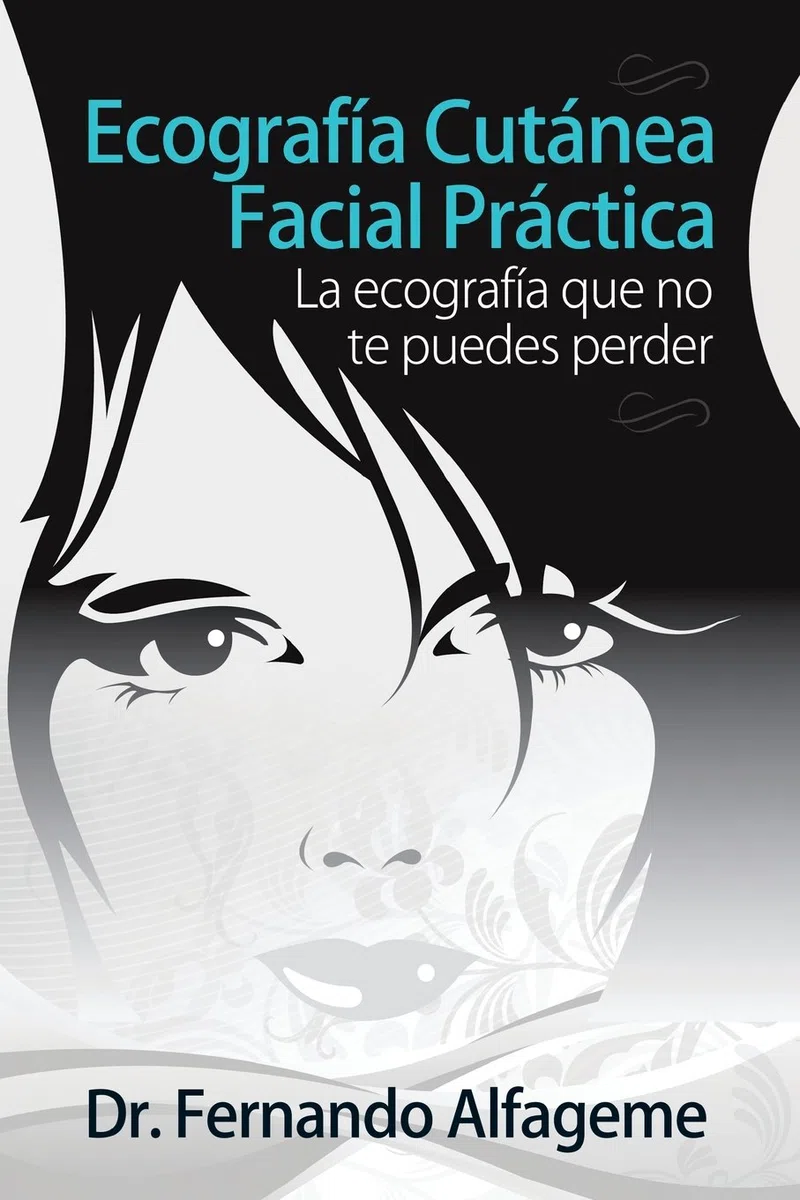 Ecografia cutanea facial practica: La anatomía facial que no te puedes perder