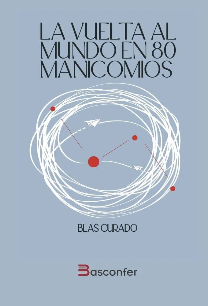 La Vuelta al Mundo en 80 Manicomios