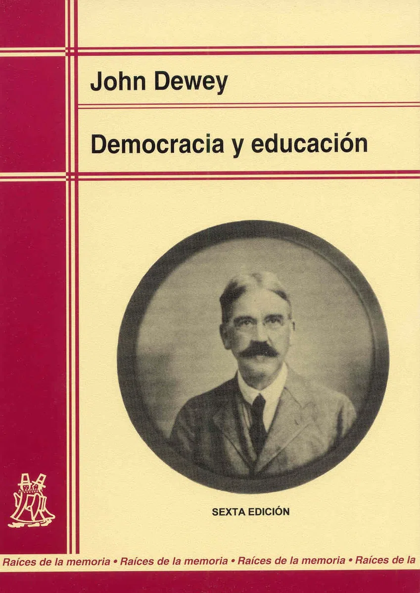 Democracia y educación: Una introducción a la filosofía de la educación. (Raíces de la memoria)