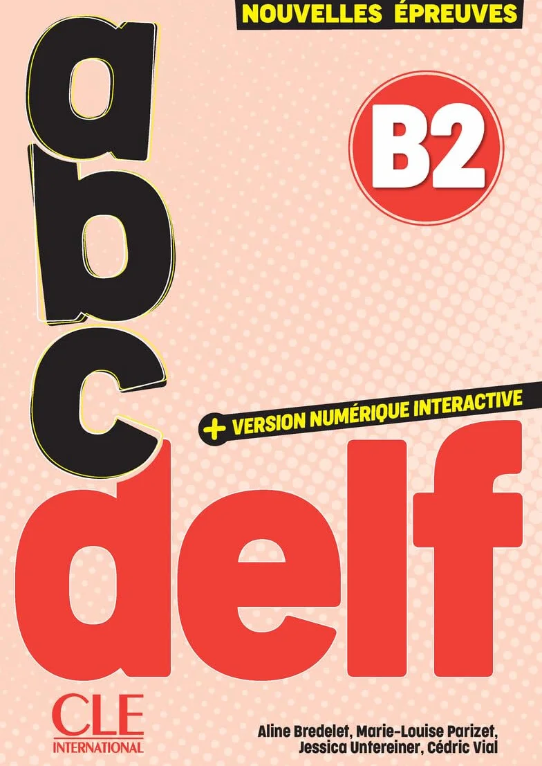 ABC DELF Junior Scolaire. Nouvelles épreuves. B2. Avec version numérique interactive. Per le Scuole superiori. Con e-book: Avec ABC DELF junior scolaire B2 corrigés