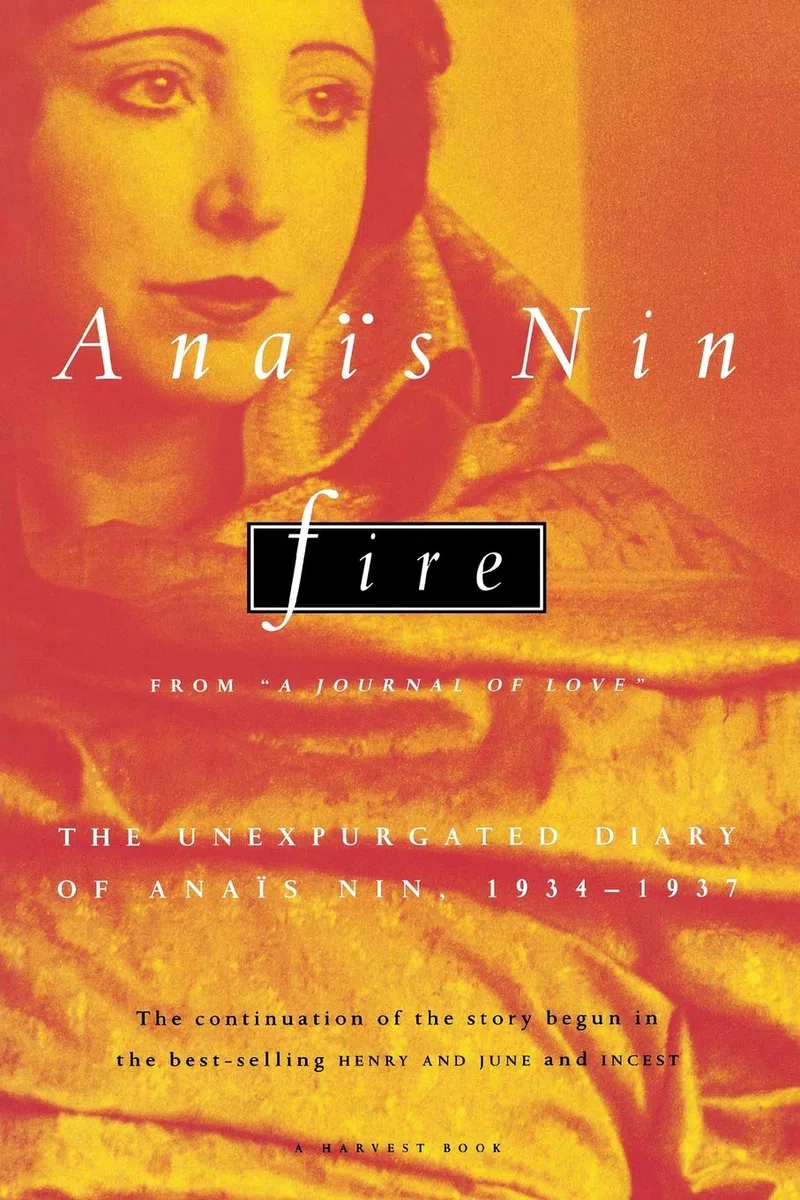 Fire: From “A Journal of Love” The Unexpurgated Diary of Anaïs Nin, 1934-1937
