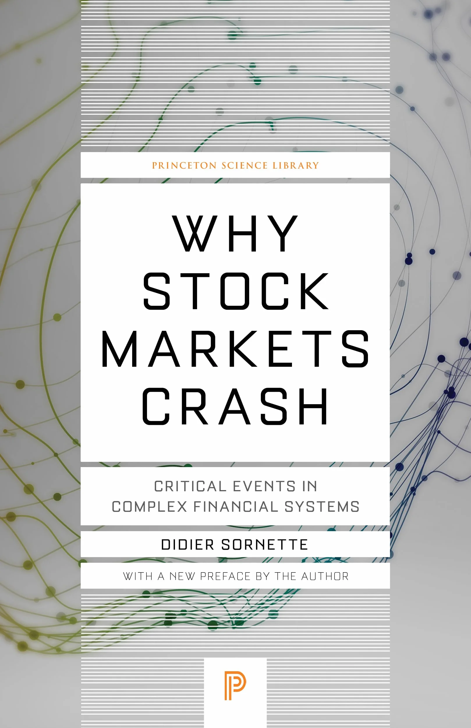 Why Stock Markets Crash: Critical Events in Complex Financial Systems: 49 (Princeton Science Library)