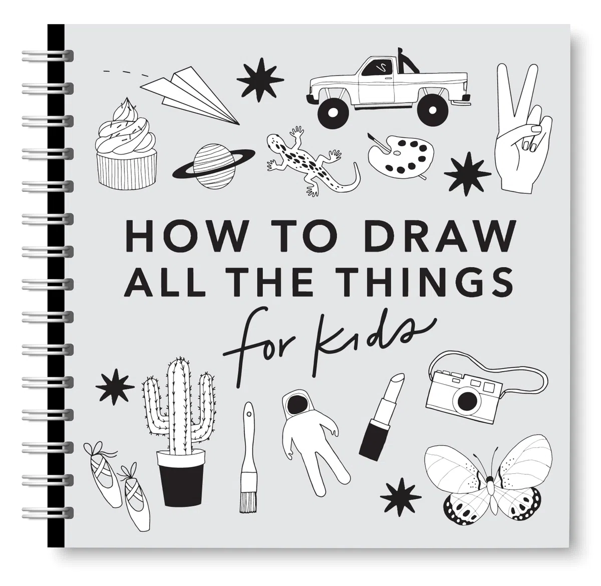 All the Things: How to Draw Books for Kids with Cars, Unicorns, Dragons, Cupcakes, and More (How to Draw for Kids Series)