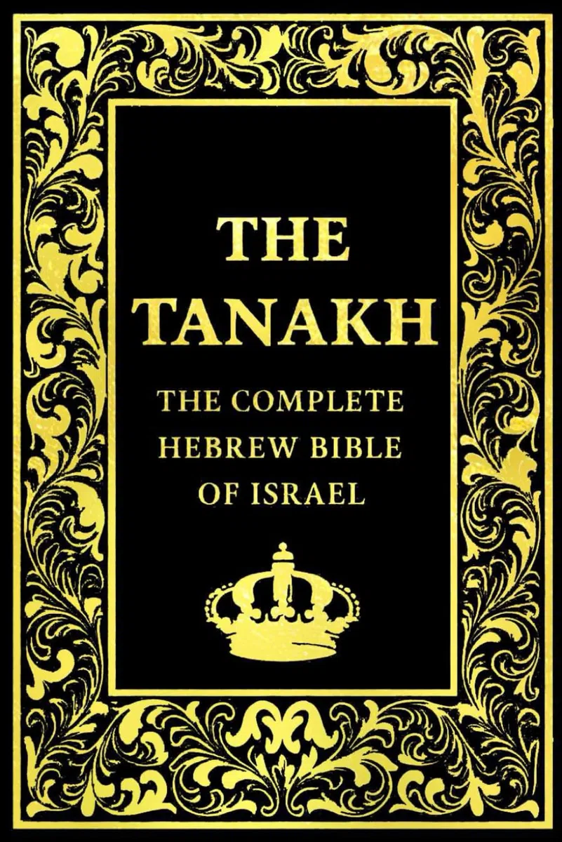 The Tanakh in English: The Complete Hebrew Bible Of Israel Containing the Torah, the Prophets, and the Writings — The Definitive Sacred Text Preserved ... Faith, Tradition, and Divine Revelation