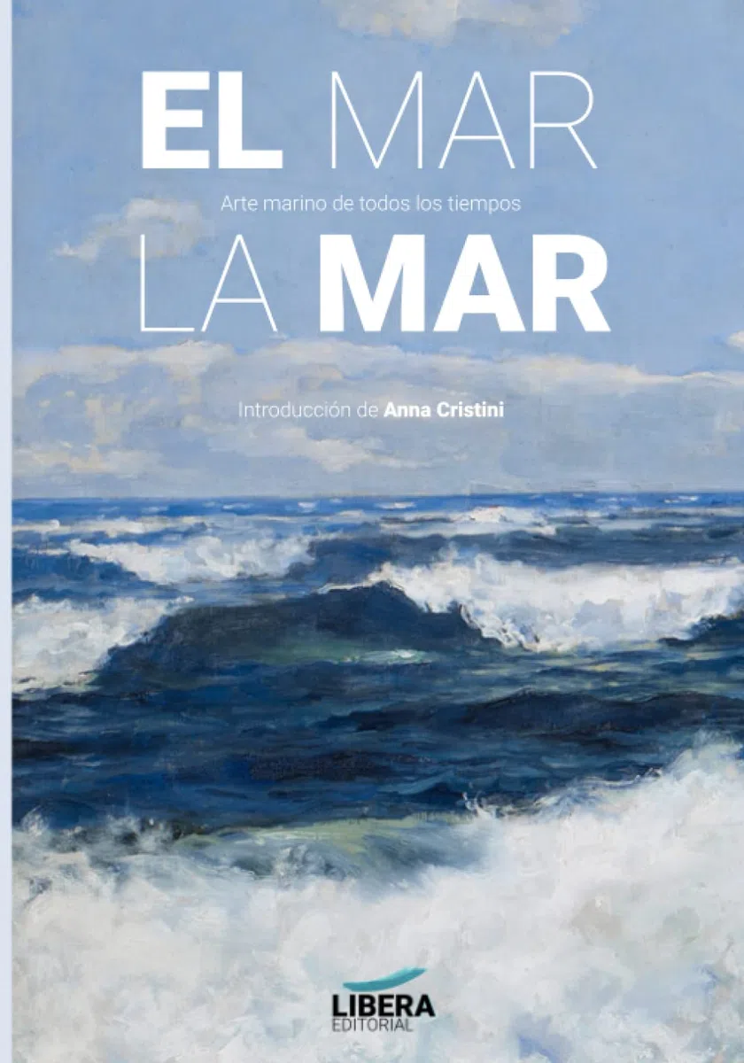El mar, la mar: Arte marino de todos los tiempos: 2 (Líbera Museum)