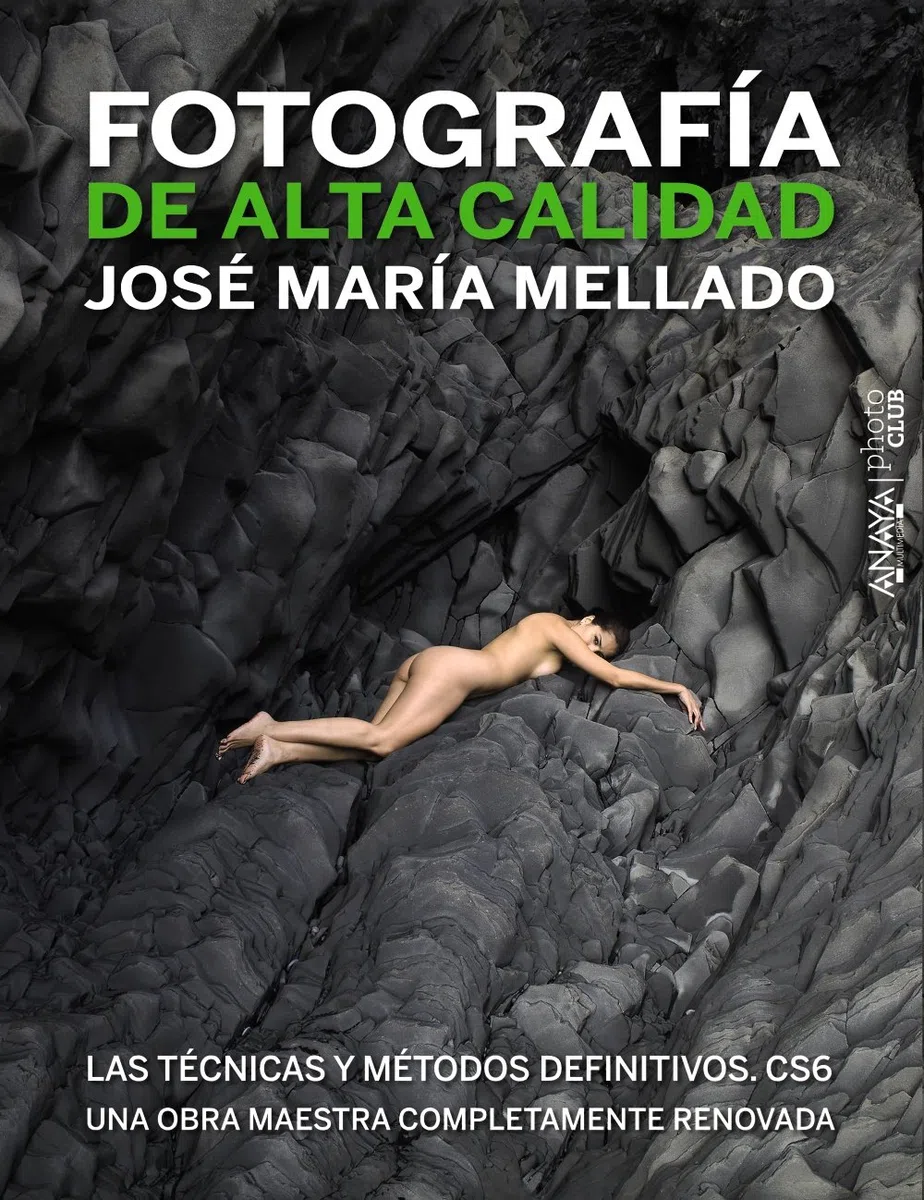 Fotografía de Alta Calidad. Las técnicas y métodos definitivos. CS6 (Photoclub)