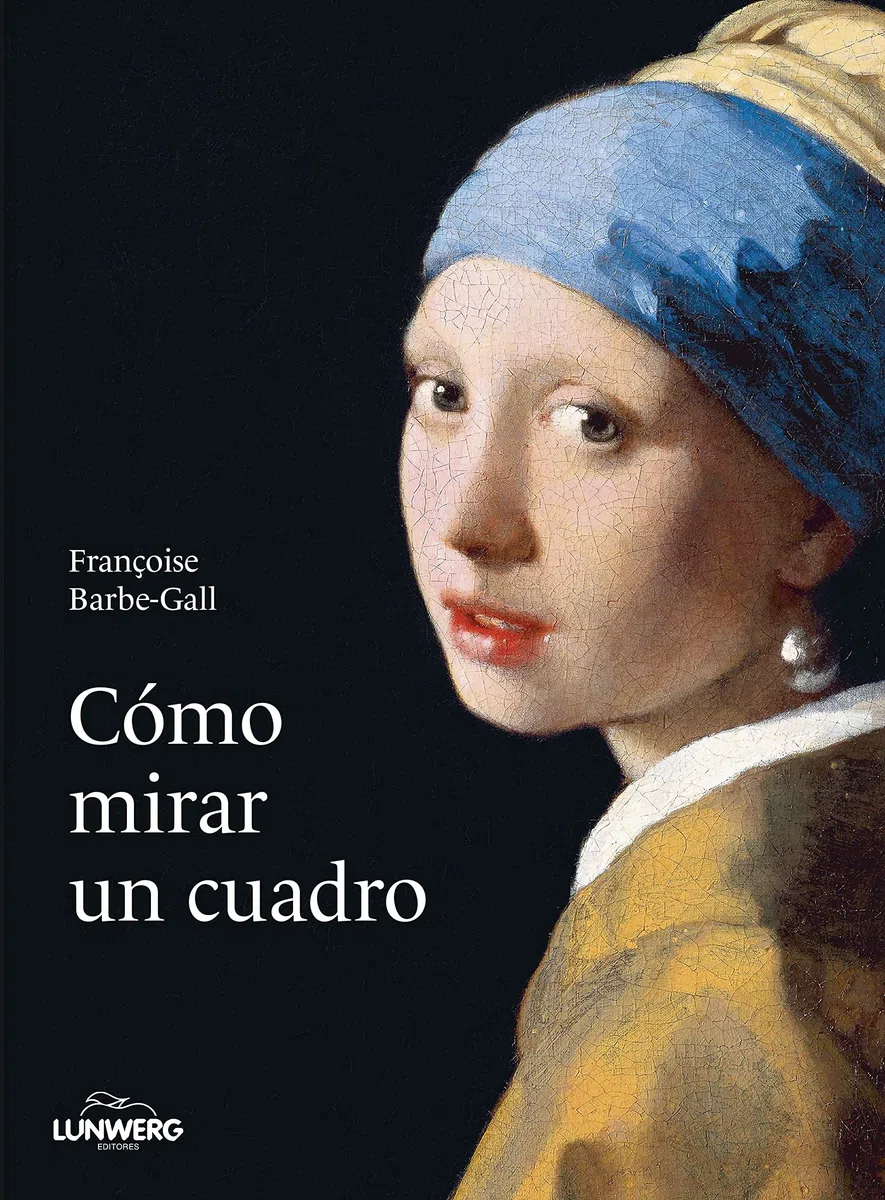Cómo mirar un cuadro (Arte e Historia)