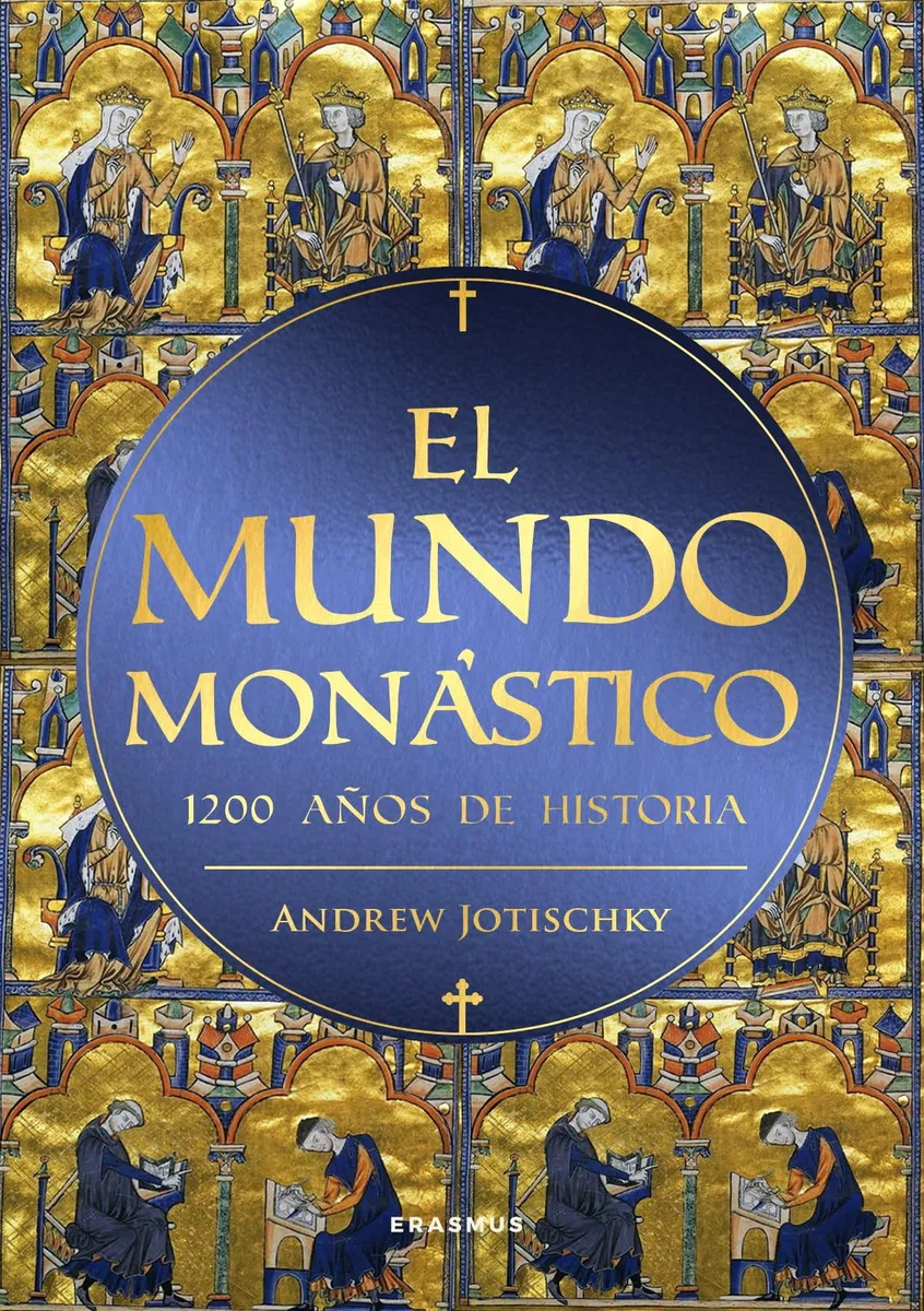 EL MUNDO MONÁSTICO; MIL DOSCIENTOS AÑOS DE HISTORIA: 1200 Años De Historia/ a 1,200-year History (EL TIEMPO HABITADO)