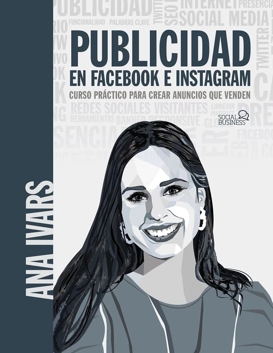 Publicidad en Facebook e Instagram. Curso práctico para crear anuncios que venden (SOCIAL MEDIA)